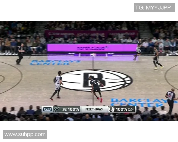 马刺与篮网激战正酣视频直播全程回放精彩瞬间不容错过